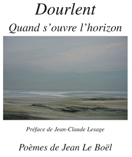 article image Dourlent Jacques (Peintures) et Jean Le Boël ( Poèmes) Quand s'ouvre l'horizon