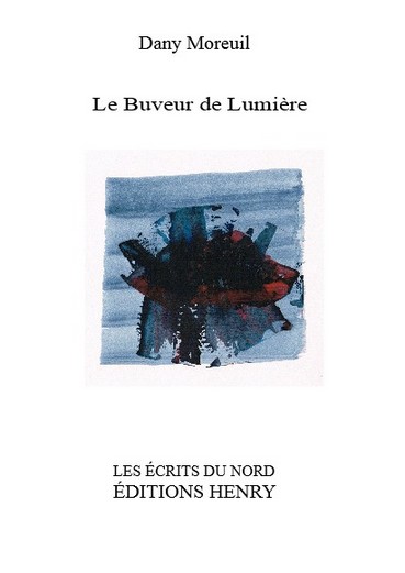 article image Moreuil Dany : Le Buveur de Lumière