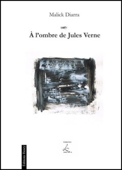 Diarra Malick : À l'ombre de Jules Verne