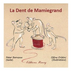 Barnouw Peter (texte) Céline Cristini (illustrations) : La Dent de Mamiegrand